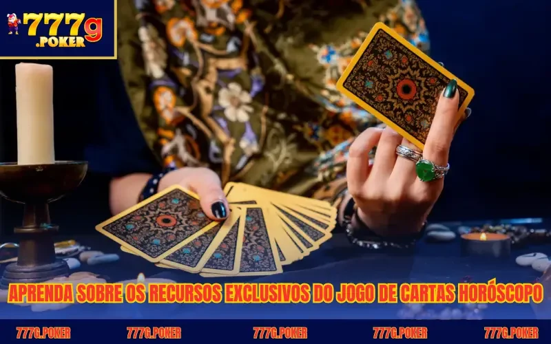 Aprenda sobre os recursos exclusivos do jogo de cartas Horóscopo