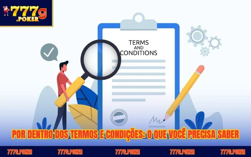 Por dentro dos termos e condições: o que você precisa saber Por dentro dos termos e condições: o que você precisa saber