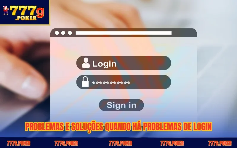 Problemas e soluções quando há problemas de login Problemas e soluções quando há problemas de login